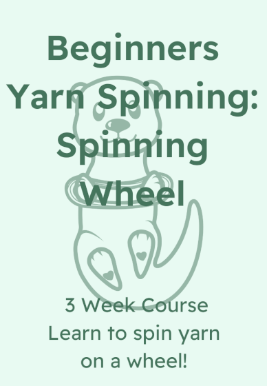 Beginners Yarn Spinning Course: Spinning Wheel 3 Week Course