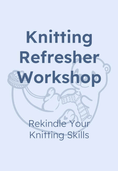 Knitting Refresher Workshop