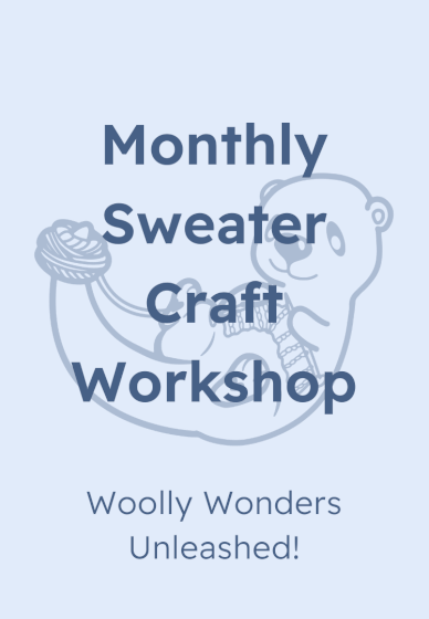 Monthly Sweater Craft Workshop