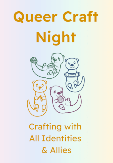 Queer Craft Night: Inclusive Crafting Workshop