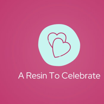 A Resin To Celebrate
