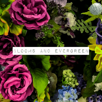 Blooms and Evergreen