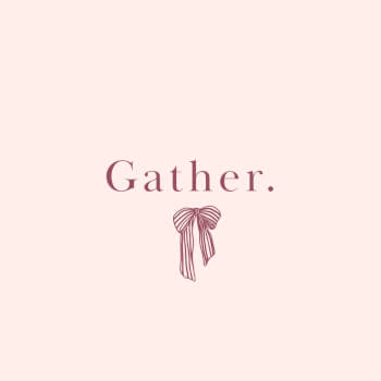 Gather