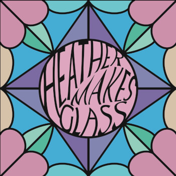 Heather Makes Glass