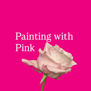 Painting with Pink